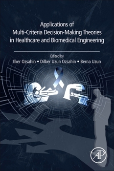 Paperback Applications of Multi-Criteria Decision-Making Theories in Healthcare and Biomedical Engineering Book