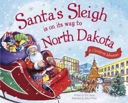 Hardcover Santa's Sleigh Is on Its Way to North Dakota: A Christmas Adventure Book