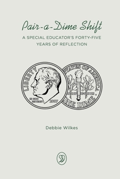 Paperback Pair-a-Dime Shift: A Special Educator's Forty-Five Years of Reflection Book