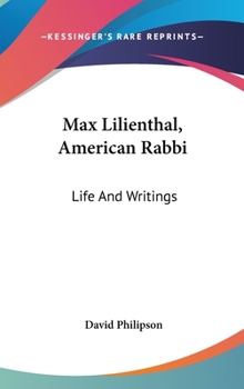 Hardcover Max Lilienthal, American Rabbi: Life And Writings Book
