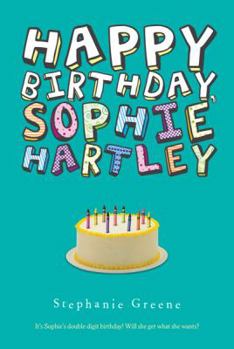 Happy Birthday, Sophie Hartley - Book #3 of the Sophie Hartley