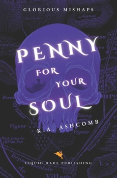 Penny for Your Soul: Glorious Mishaps Series - Book #2 of the Glorious Mishaps