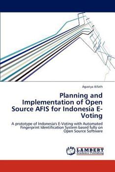 Paperback Planning and Implementation of Open Source AFIS for Indonesia E-Voting Book