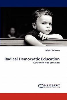 Radical Democratic Education: A Study on Wise Education