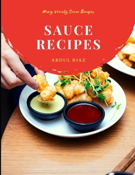 Paperback Sauce Recipes: Many Variety Sauce Recipes Book