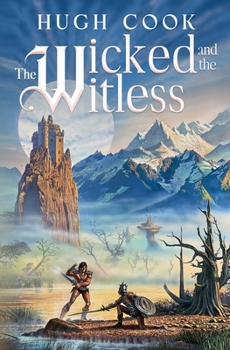 The Wicked and The Witless (Chronicles of an Age of Darkness)