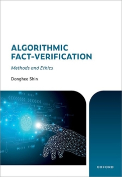 Paperback Algorithmic Fact-Verification: Methods and Ethics Book