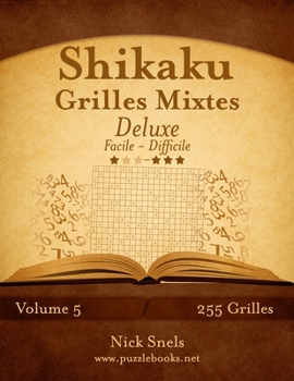 Paperback Shikaku Grilles Mixtes Deluxe - Facile à Difficile - Volume 5 - 255 Grilles [French] Book