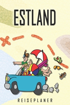 Estland Reiseplaner: Reise- und Urlaubstagebuch für Estland. Ein Logbuch mit wichtigen vorgefertigten Seiten und vielen freien Seiten für deine ... oder als Abschiedsgeschenk (German Edition)