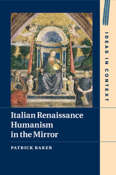 Paperback Italian Renaissance Humanism in the Mirror Book
