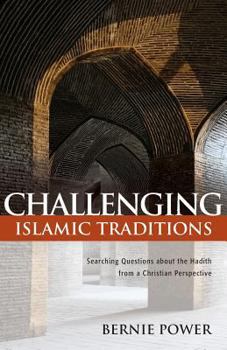 Paperback Challenging Islamic Traditions:: Searching Questions about the Hadith from a Christian Perspective Book