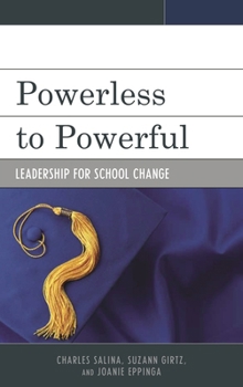 Paperback Powerless to Powerful: Leadership for School Change Book