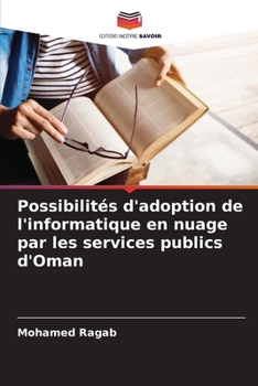 Paperback Possibilités d'adoption de l'informatique en nuage par les services publics d'Oman [French] Book