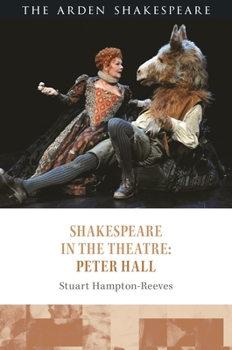 Shakespeare in the Theatre: Peter Hall - Book  of the Shakespeare in the Theatre