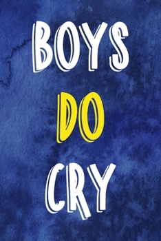 Boys Do Cry: Notebook Journal Composition Blank Lined Diary Notepad 120 Pages Paperback Blue Texture Male Body Positive