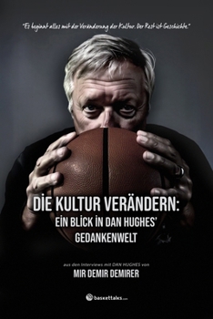 Paperback Die Kultur verändern: Ein Blick in Dan Hughes' Gedankenwelt [German] Book