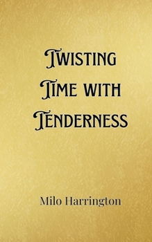 Paperback Twisting Time with Tenderness Book