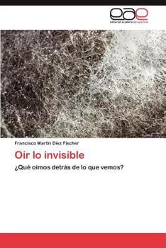 Paperback Oír lo invisible [Spanish] Book