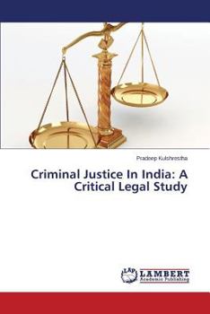 Paperback Criminal Justice In India: A Critical Legal Study Book