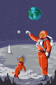 Notebook: Space Astronaut and Space Dog Journal Galaxy Universe Cosmos Composition Book Spaceman Gift
