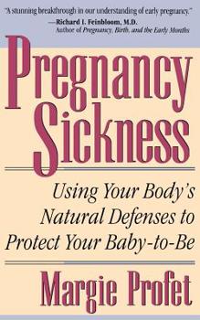 Paperback Pregnancy Sickness: Using Your Body's Natural Defenses to Protect Your Baby-To-Be Book