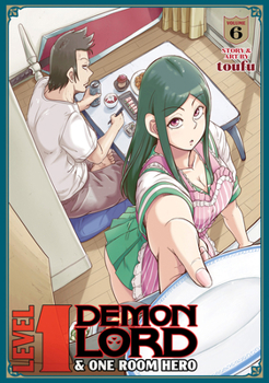 Level 1 Demon Lord and One Room Hero Vol. 6 - Book #6 of the Level 1 Demon Lord and One Room Hero