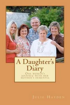Paperback A Daughter's Diary: One Woman's Journey With Her Mother's Dementia Book