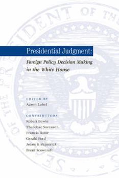 Paperback Presidential Judgment: Foreign Policy Decisionmaking and the White House Book