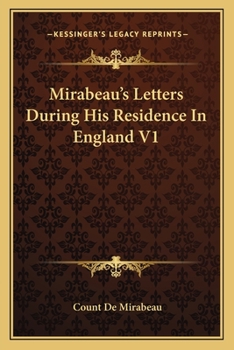 Paperback Mirabeau's Letters During His Residence In England V1 Book