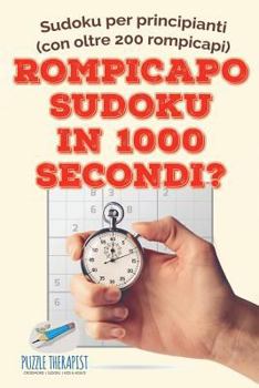 Paperback Rompicapo Sudoku in 1000 secondi? Sudoku per principianti (con oltre 200 rompicapi) [Italian] Book