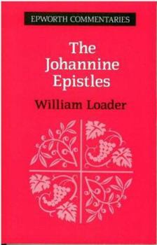 The Johannine Epistles - Book  of the Epworth Commentary