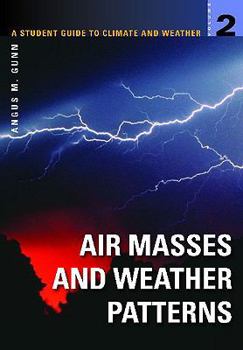 Hardcover A Student Guide to Climate and Weather: Volume 2: Air Masses and Weather Patterns Book