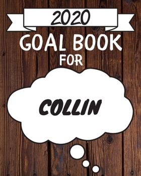 Paperback 2020 Goal Planner For Collin: 2020 New Year Planner Goal Journal Gift for Collin / Notebook / Diary / Unique Greeting Card Alternative Book