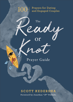 Hardcover The Ready or Knot Prayer Guide: 100 Prayers for Dating and Engaged Couples Book