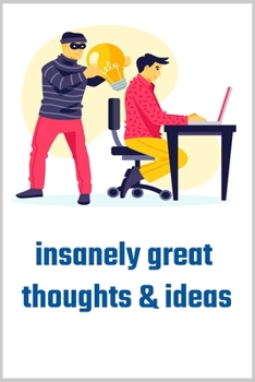 Insanely Great Thoughts & Ideas: good gift with 110 lined page: Lined Notebook / Journal Gift, 6x9, Soft Cover, Matte Finish