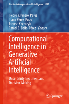 Hardcover Computational Intelligence in Generative Artificial Intelligence: Uncertainty Treatment and Decision-Making (Studies in Computational Intelligence, 1293) Book