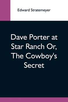 Dave Porter at Star Ranch or The Cowboy's Secret - Book #6 of the Dave Porter