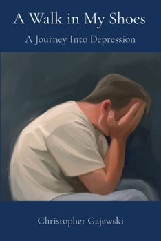 Paperback A Walk in My Shoes: A Journey Into Depression Book