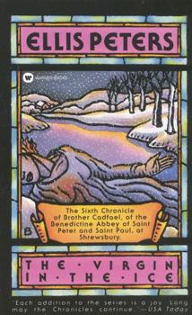 The Virgin in the Ice (Chronicles of Brother Cadfael #6) - Book #6 of the Chronicles of Brother Cadfael