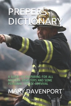 Paperback Prepers Dictionary: A Guide to Preparing for All Natural Disasters and Some Personal Tips of Survival Book