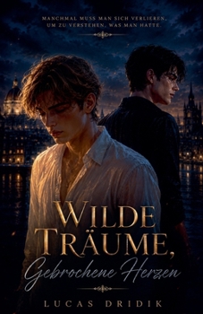 Wilde Träume, Gebrochene Herzen: Band 2