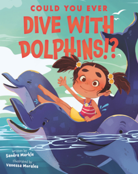 Library Binding Could You Ever Dive with Dolphins!? Book