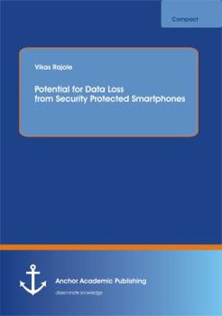 Paperback Potential for Data Loss from Security Protected Smartphones Book