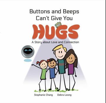 Paperback Buttons and Beeps Can't Give You Hugs: A Story About Love and Connection Book