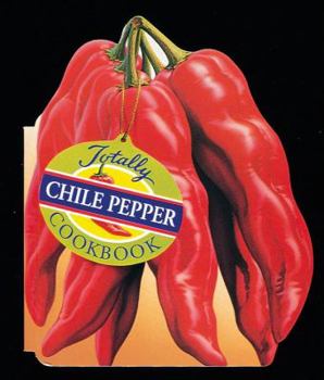 Paperback Totally Chile Peppers Cookbook Book