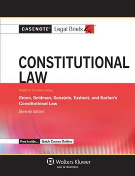 Paperback Constitutional Law: Keyed to Stone, Seidman, Sunstein, Tushnet & Karlan's Constitutional Law (Casenote Legal Briefs) Book