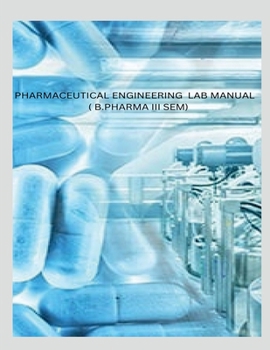 Paperback Pharmaceutical Engineering Lab Manual ( B.Pharma III Sem) Book