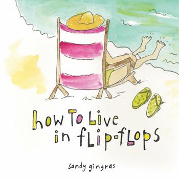 Hardcover How to Live in Flip-Flops Book