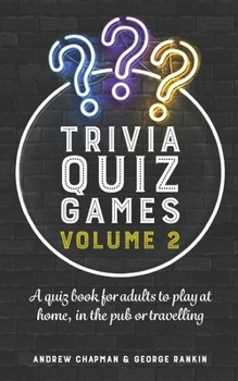 Paperback Trivia Quiz Games Volume 2: A quiz book for adults to play at home, in the pub or travelling Book