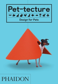 Hardcover Pet-Tecture: Design for Pets Book